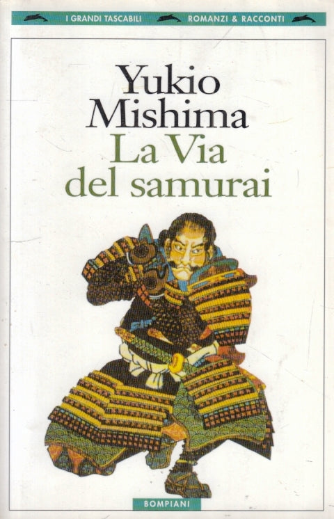 LN- LA VIA DEL SAMURAI- YUKIO MISHIMA- BOMPIANI- GRANDI TASCABILI- 1999-B-YFS627