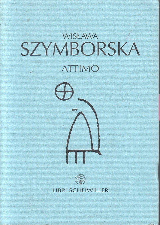 ATTIMO - WISLAWA SZYMBORSKA - LIBRI SCHEIWILLER - POESIA --- B - YFS17