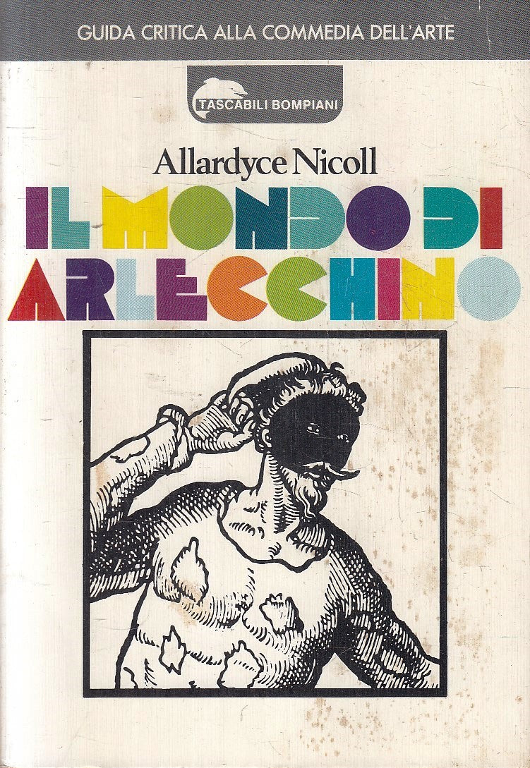 IL MONDO DI ARLECCHINO- ALLARDYCE NICOLL- BOMPIANI- TASCABILI- 1980- B-YFS31