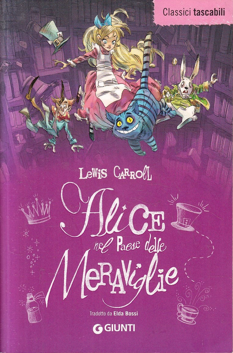 ALICE NEL PAESE DELLE MERAVIGLIE - LEWIS CARROLL- GIUNTI CLASSICI- B- YFS36