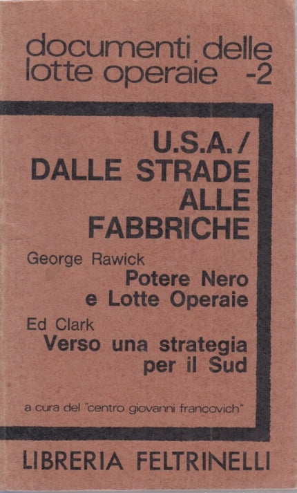 LS- U.S.A. DALLE STRADE ALLE FABBRICHE- RAWICK CLARK- FELTRINELLI- 1968- B-YFS19