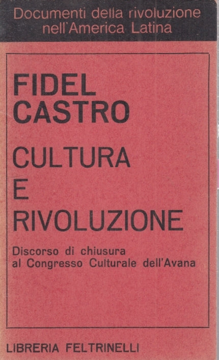 LS- CULTURA E RIVOLUZIONE DISCORSO - FIDEL CASTRO - FELTRINELLI - 1968- B- YFS19