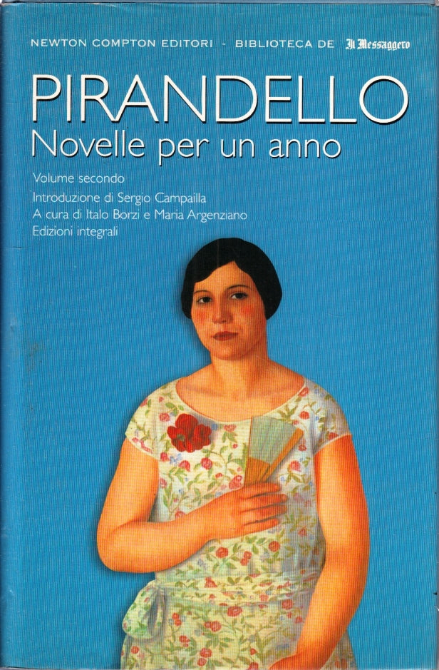 NOVELLE PER UN ANNO - LUIGI PIRANDELLO - NEWTON COMPTON --- 2007- CS- YFS182