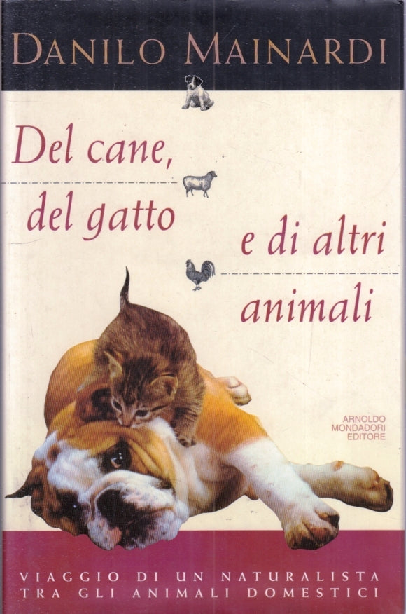 LZ- DEL CANE GATTO E DI ALTRI ANIMALI - MAINARDI - MONDADORI--- 1996- CS- YFS187