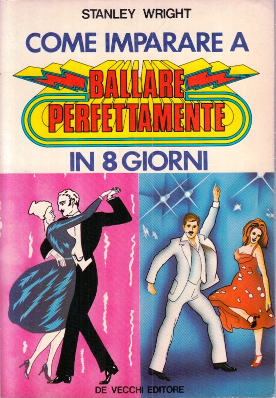 LZ- IMPARARE A BALLARE PERFETTAMENTE 8 GIORNI- STANLEY WRIGHT- DE VECCHI- YFS182