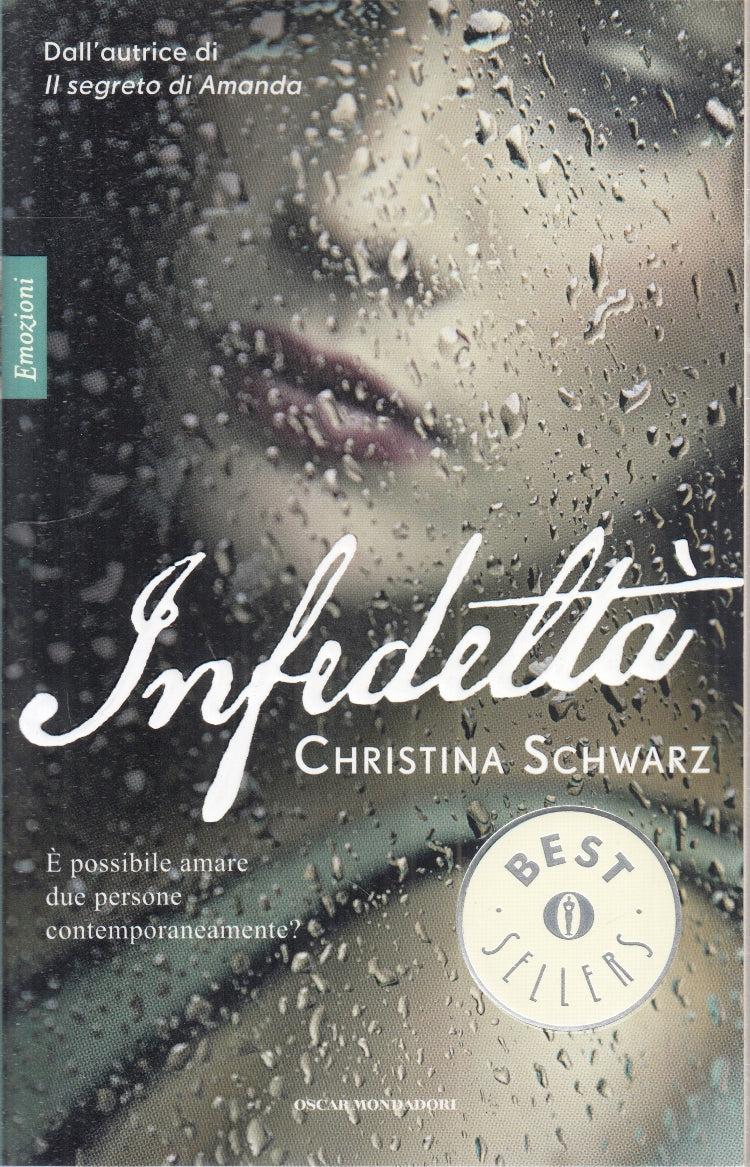 LN- INFEDELTA'- CHRISTINA SCHWARZ- MONDADORI- OSCAR BEST SELLERS- 2011- B- ZFS23