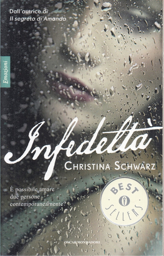 LN- INFEDELTA'- CHRISTINA SCHWARZ- MONDADORI- OSCAR BEST SELLERS- 2011- B- ZFS23
