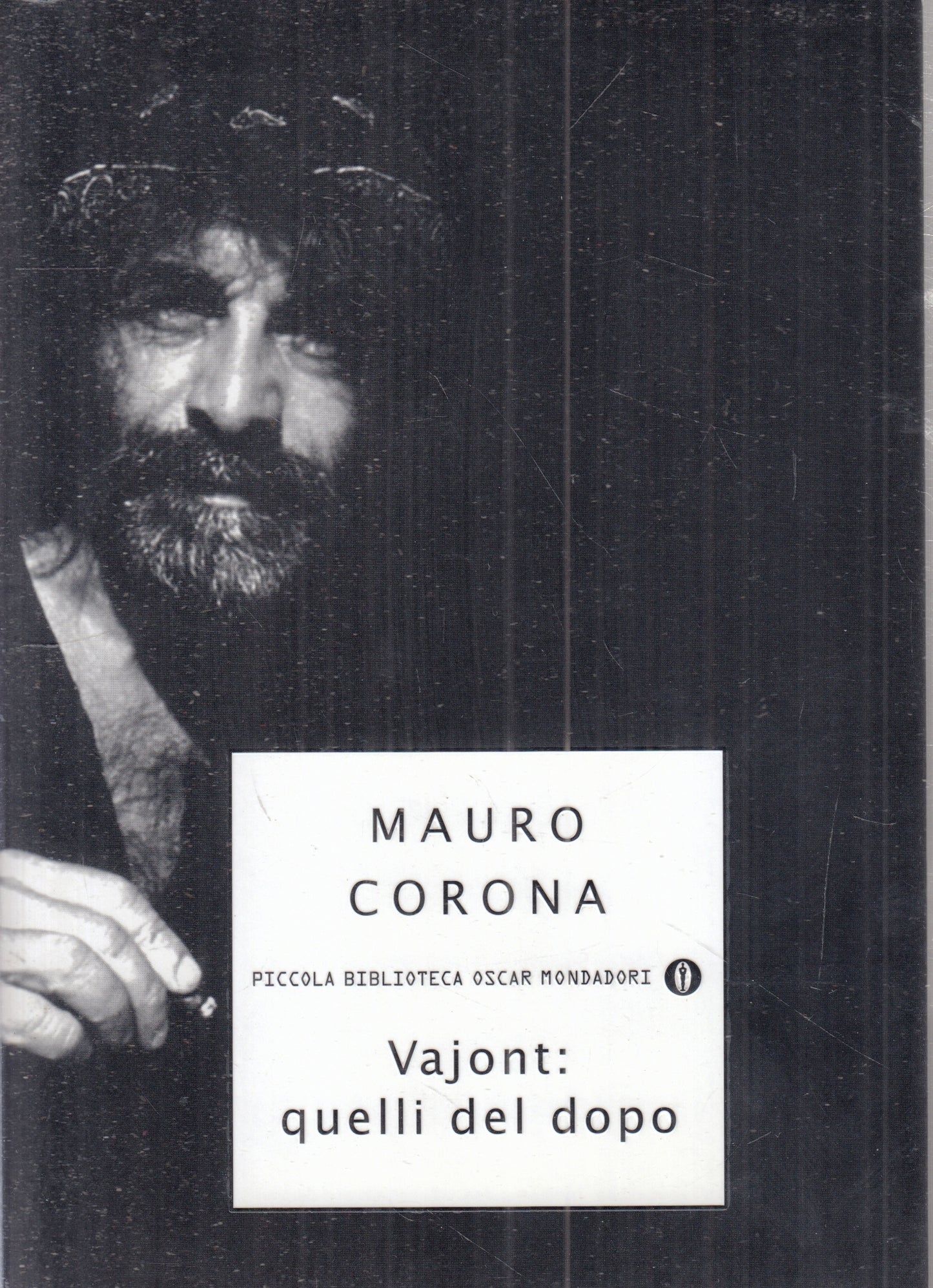LN- VAJONT QUELLI DEL DOPO- MAURO CORONA- MONDADORI- PICCOLA BIBLIOTECA OSCAR- XFS