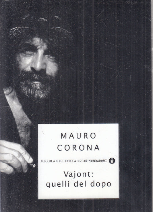 LN- VAJONT QUELLI DEL DOPO- MAURO CORONA- MONDADORI- PICCOLA BIBLIOTECA OSCAR- XFS