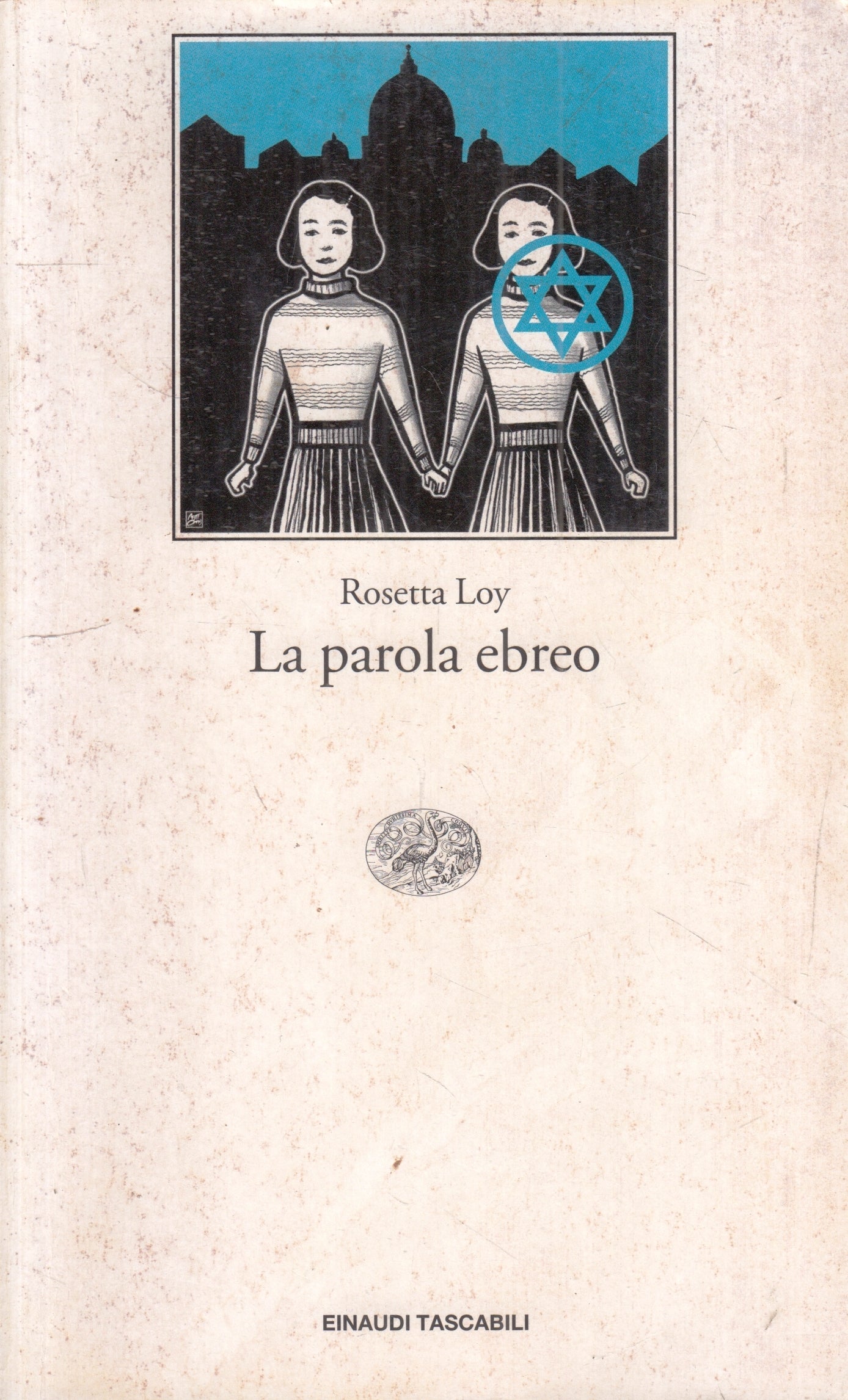 LN- LA PAROLA EBREO - ROSETTA LOY - EINAUDI - TASCABILI - 1a ED.- 2002- B- XFS