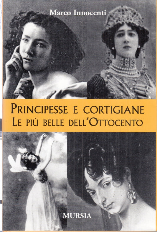 LS- PRINCIPESSE E CORTIGIANE - MARCO INNOCENTI - MURSIA --- 2003 - CS- ZFS23