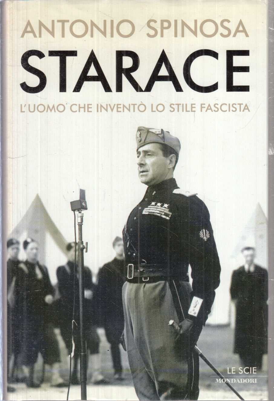 LS- STARACE - ANTONIO SPINOSA - MONDADORI - LE SCIE -- 2002- CS- ZFS18