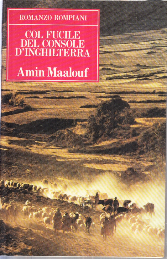 LN- COL FUCILE DEL CONSOLE D'INGHILETTRA- AMIN MAALOUF- BOMPIANI- 1994- B- ZFS18
