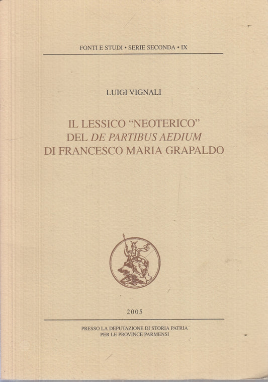 LZ- LESSICO NEOTERICO PARTIBUS AEDIUM FRANCESCO MARIA GRAPALDO - VIGNALI- ZFS18
