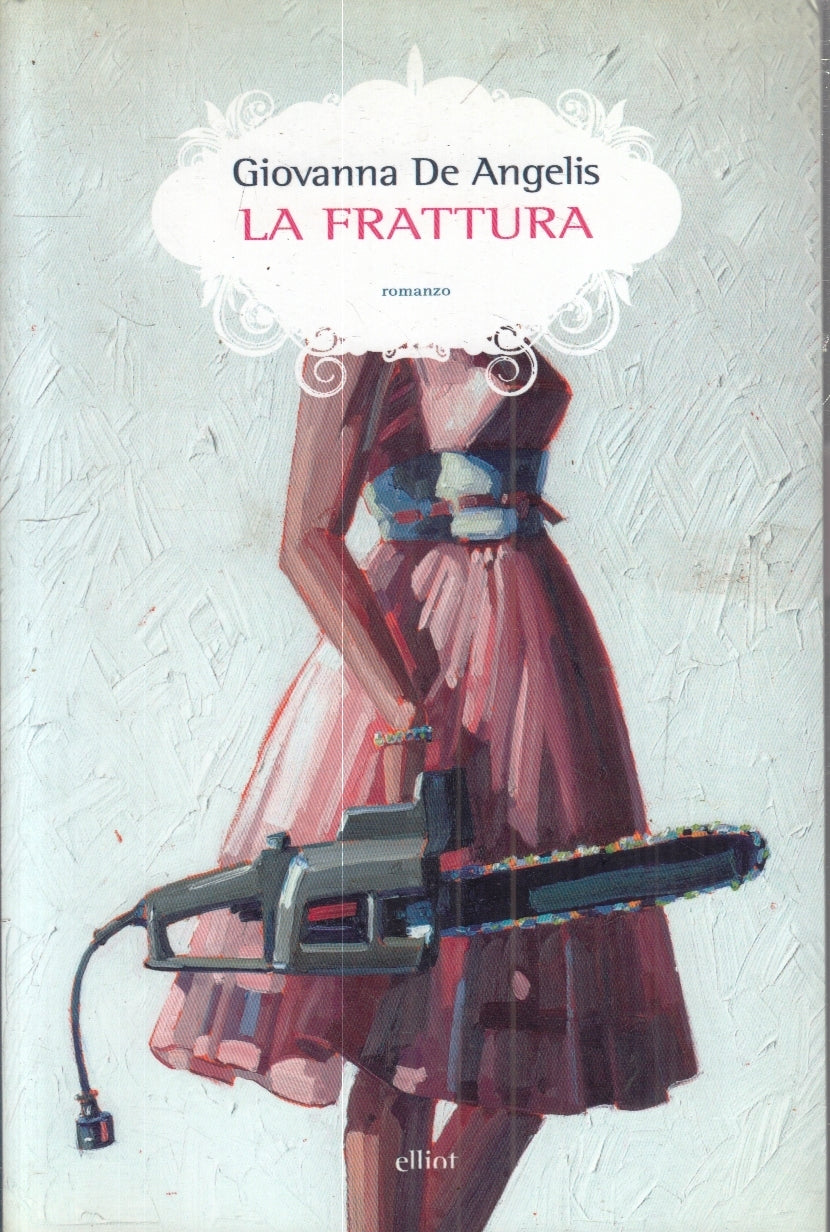 LN- LA FRATTURA - GIOVANNI DE ANGELIS - ELLIOT -- 1a ED. - 2014 - B- YFS38