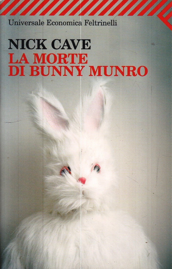 LN- LA MORTE DI BUNNY MUNRO- NICK CAVE- FELTRINELLI- UNIVERSALE ECONOMICA- B-XFS