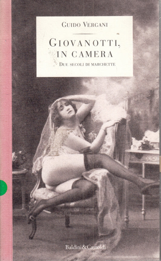 LX- GIOVANOTTI IN CAMERA - GUIDO VERGANI - BALDINI&CASTOLDI --- 1995 - B- ZFS29