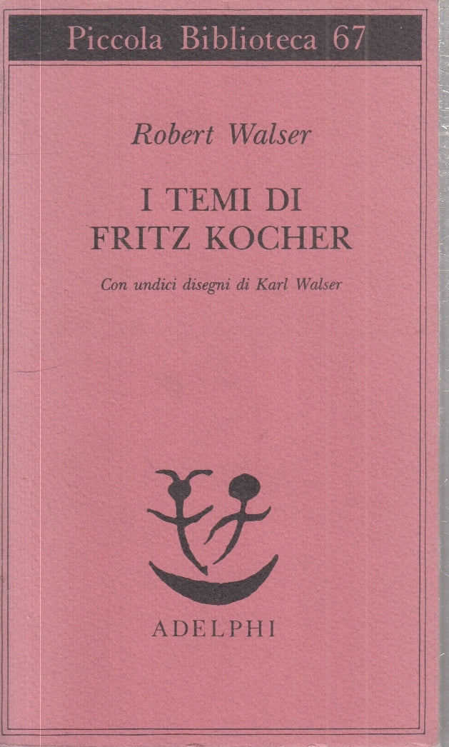 LN- I TEMI DI FRITZ KOCHER - ROBERT WALSER - ADELPHI- PICCOLA BIBLIOTECA- B- XFS