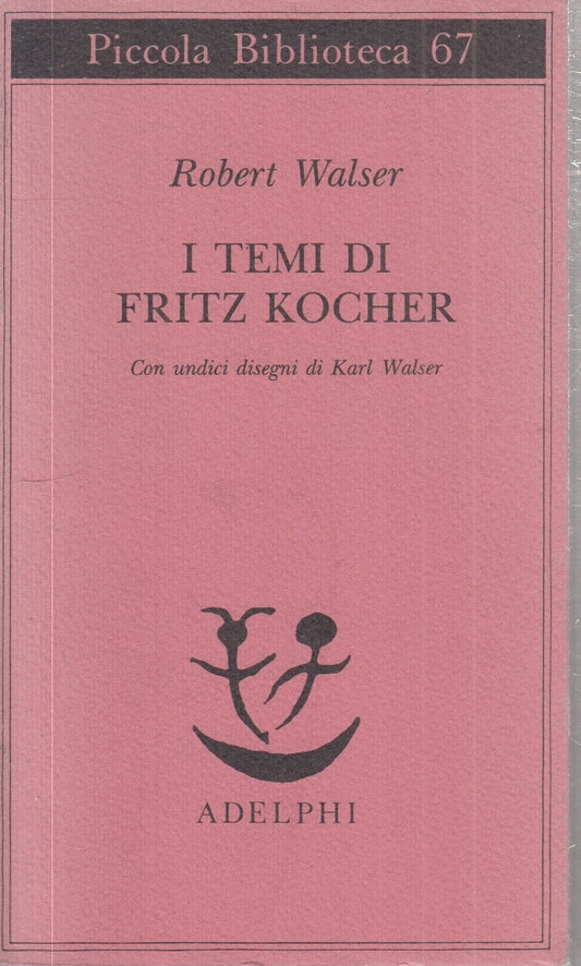 LN- I TEMI DI FRITZ KOCHER - ROBERT WALSER - ADELPHI- PICCOLA BIBLIOTECA- B- XFS