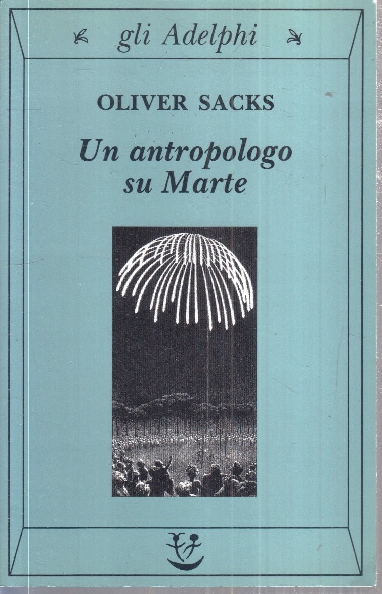 LN- UN ANTROPOLOGO SU MARTE - OLIVER SACKS - GLI ADELPHI 134 ---- B - XFS