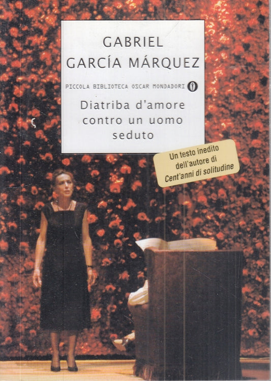 LN- DIATRIBA D'AMORE CONTRO UN UOMO SEDUTO - GARCIA MARQUEZ - MONDADORI - B- XFS