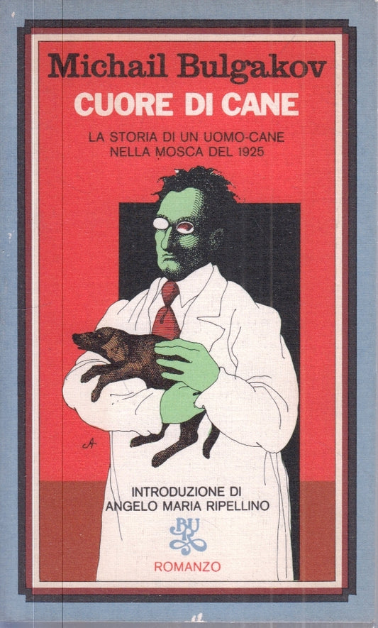 LN- CUORE DI CANE - MICHAIL BULGAKOV - RIZZOLI - BUR - 1a ED. - 1975 - B - XFS