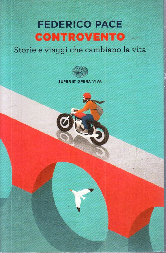 LN- CONTROVENTO - FEDERICO PACE - EINAUDI - SUPER ET OPERA VIVA -- 2017 - B- XFS