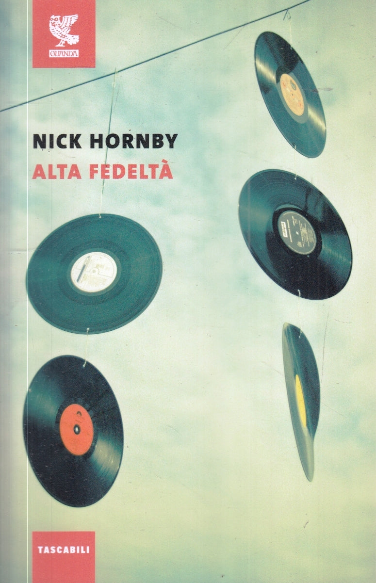 LN2- ALTA FEDELTA' - NICK HORNBY - GUANDA - TASCABILI - B - XFS