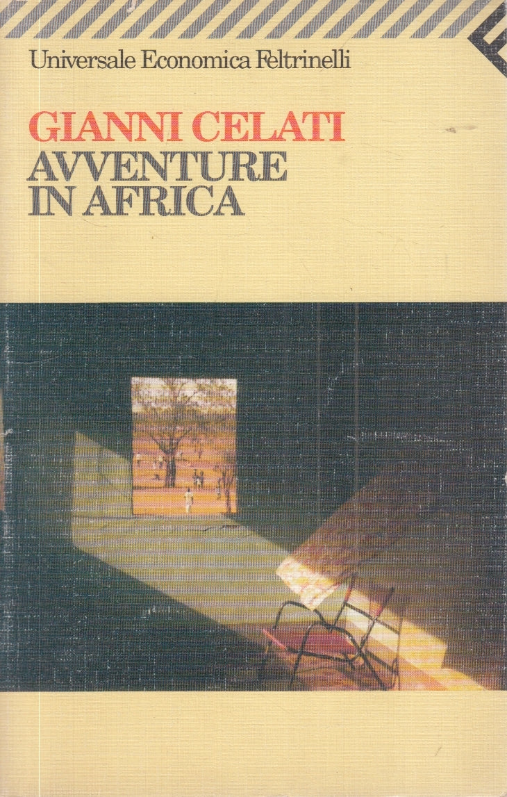 LN- AVVENTURE IN AFRICA - GIANNI CELATI - FELTRINELLI- UNIVERSALE ECONOMICA- XFS