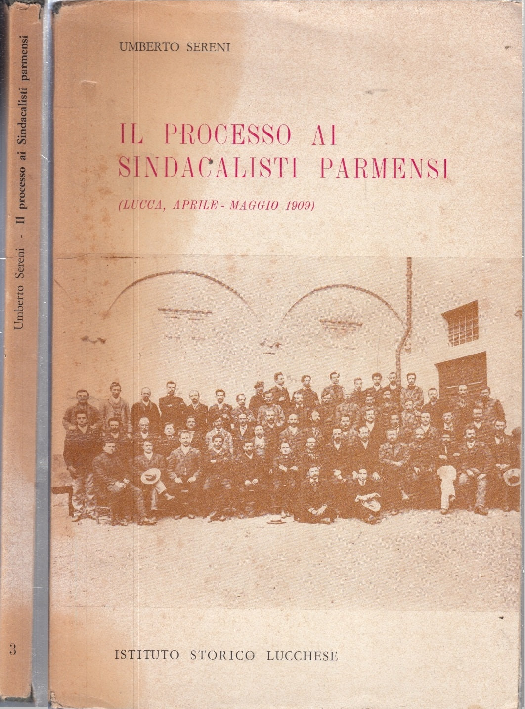 LS- IL PROCESSO AI SINDACALISTI PARMENSI- UMBERTO SERENI- LUCCA--- 1978- BS- WPR