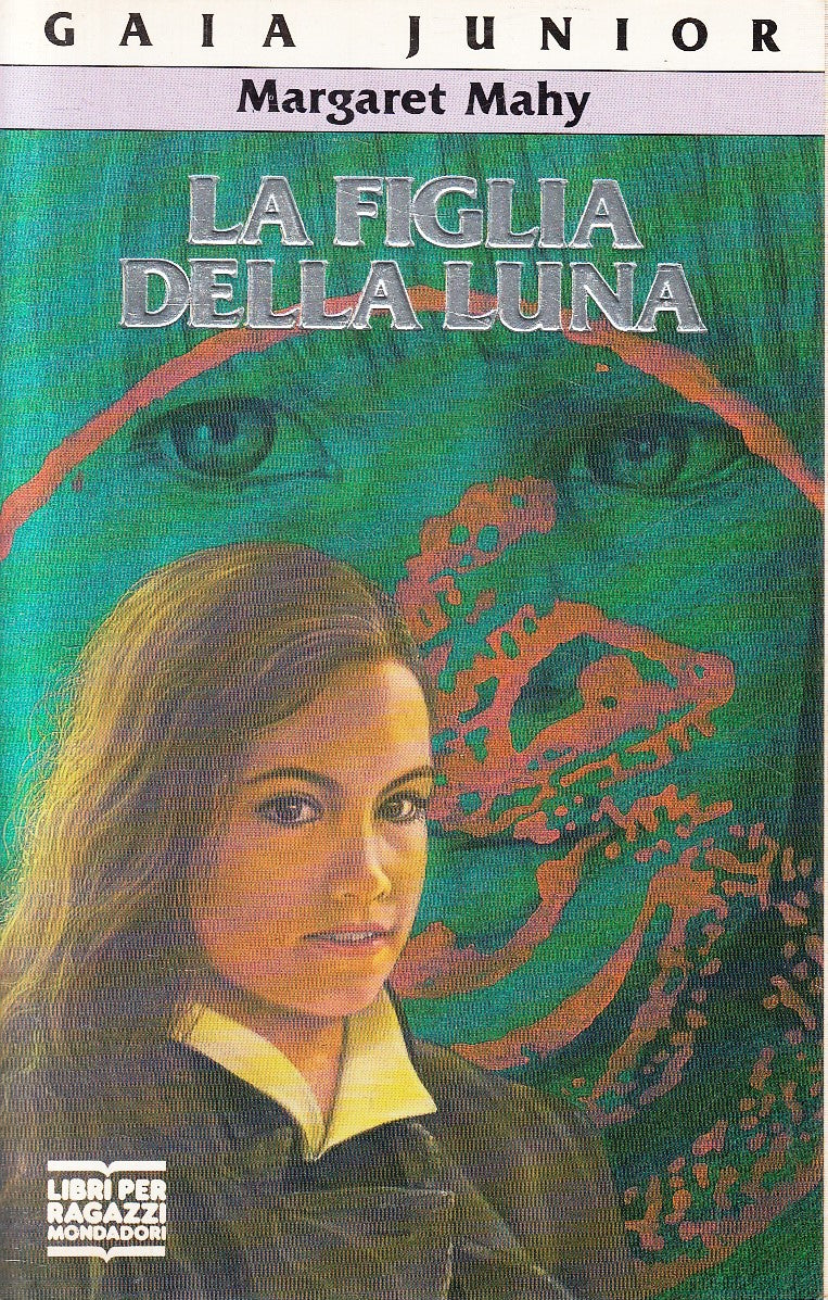 LB- LA FIGLIA DELLA LUNA - MARGARET MAHY - MONDADORI- RAGAZZI GAIA JUNIOR- XFS142