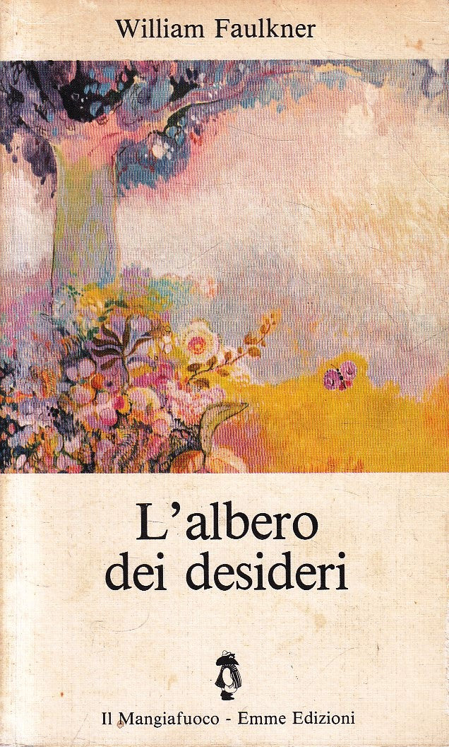 LB- L'ALBERO DEI DESIDERI- WILLIAM FAULKNER- EMME- IL MANGIAFUOCO-- 1980- B- XFS