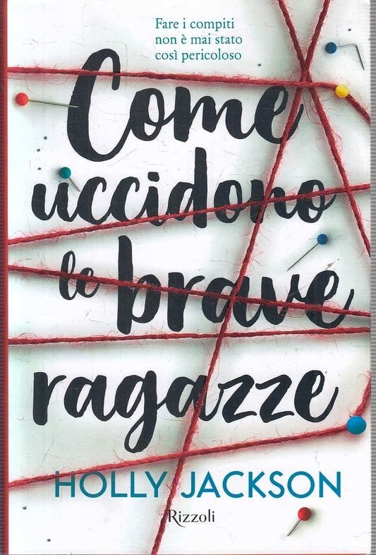 LZ- COME UCCIDONO LE BRAVE RAGAZZE - HOLLY JACKSON - RIZZOLI --- 2022- B- YFS149