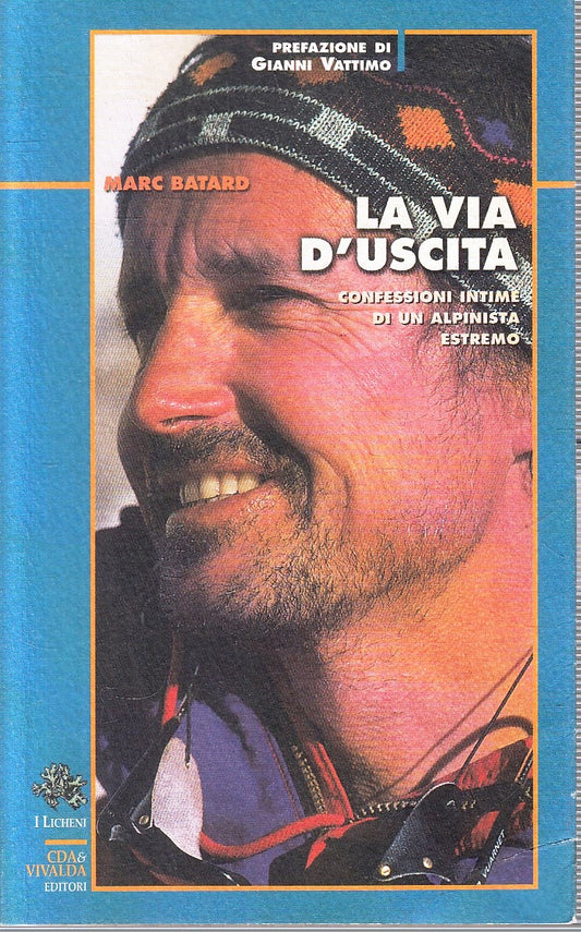 LN- LA VIA D'USCITA - MARC BATARD - CDA VIVALDA - I LICHENI -- 2007- B- YFS148
