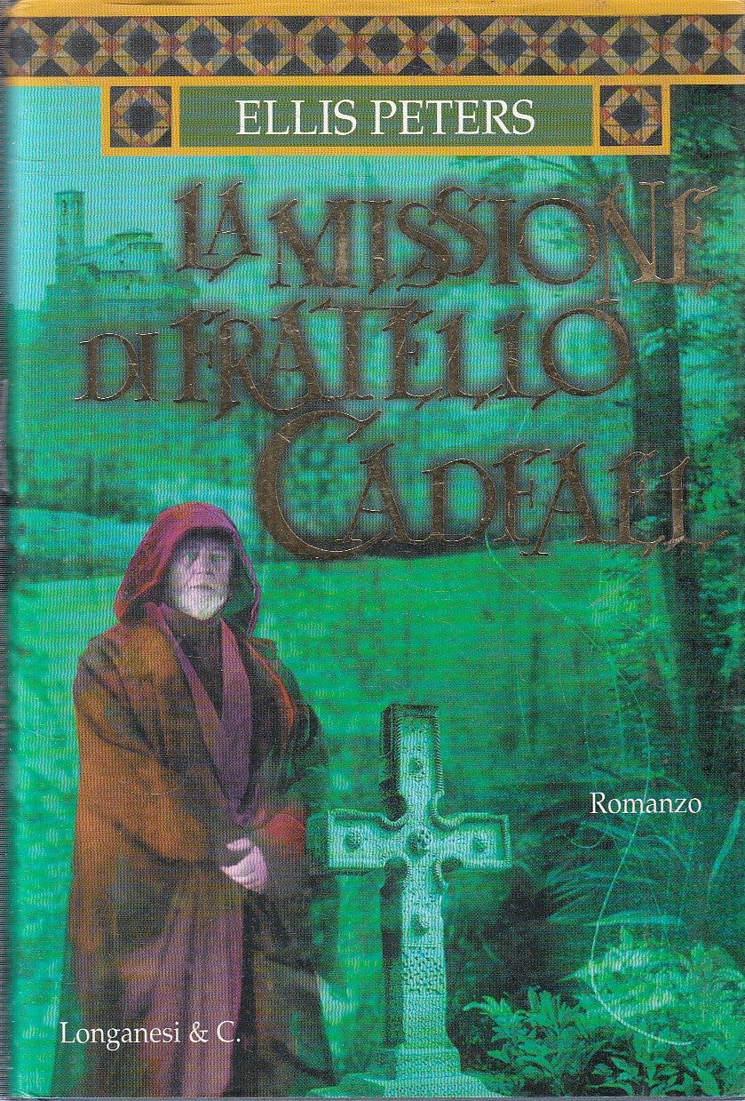 LN- LA MISSIONE DI FRATELLO CADFAEL- ELLIS PETERS- LONGANESI--- 2001- CS- YFS150
