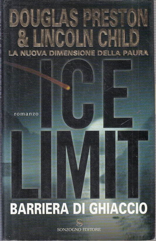 LG- BARRIERA DI GHIACCIO - DOUGLAS PRESTON LINCOLN CHILD- SONZOGNO- 2001- YFS150