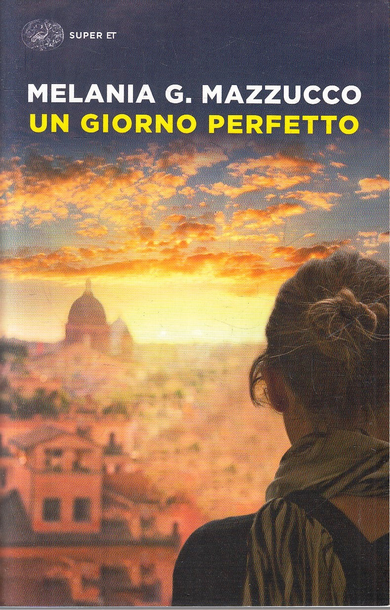 LN- UN GIORNO PERFETTO - MELANIA G. MAZZUCCO - EINAUDI - SUPER ET-- 2017- B- XFS