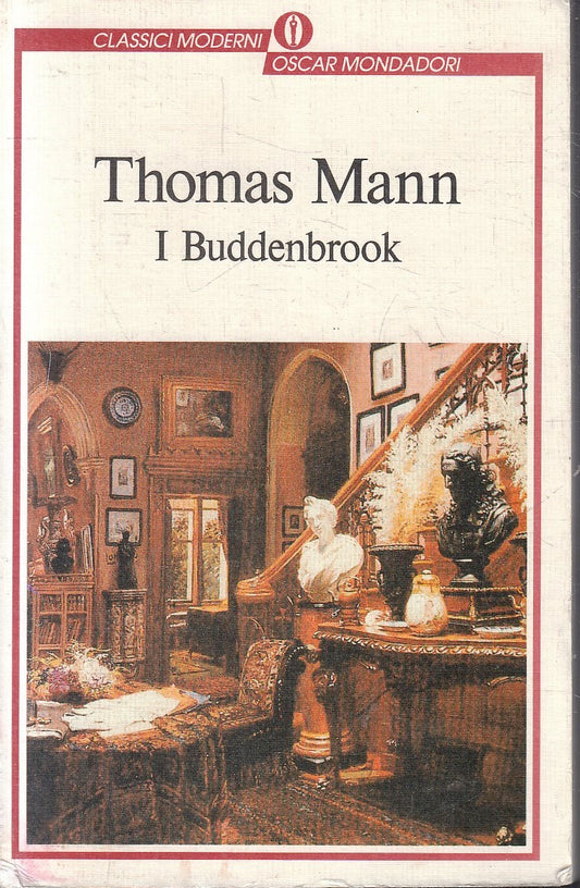 LN- I BUDDENBROOK - THOMAS MANN - MONDADORI - OSCAR CLASSICI MODERNI - B - XFS
