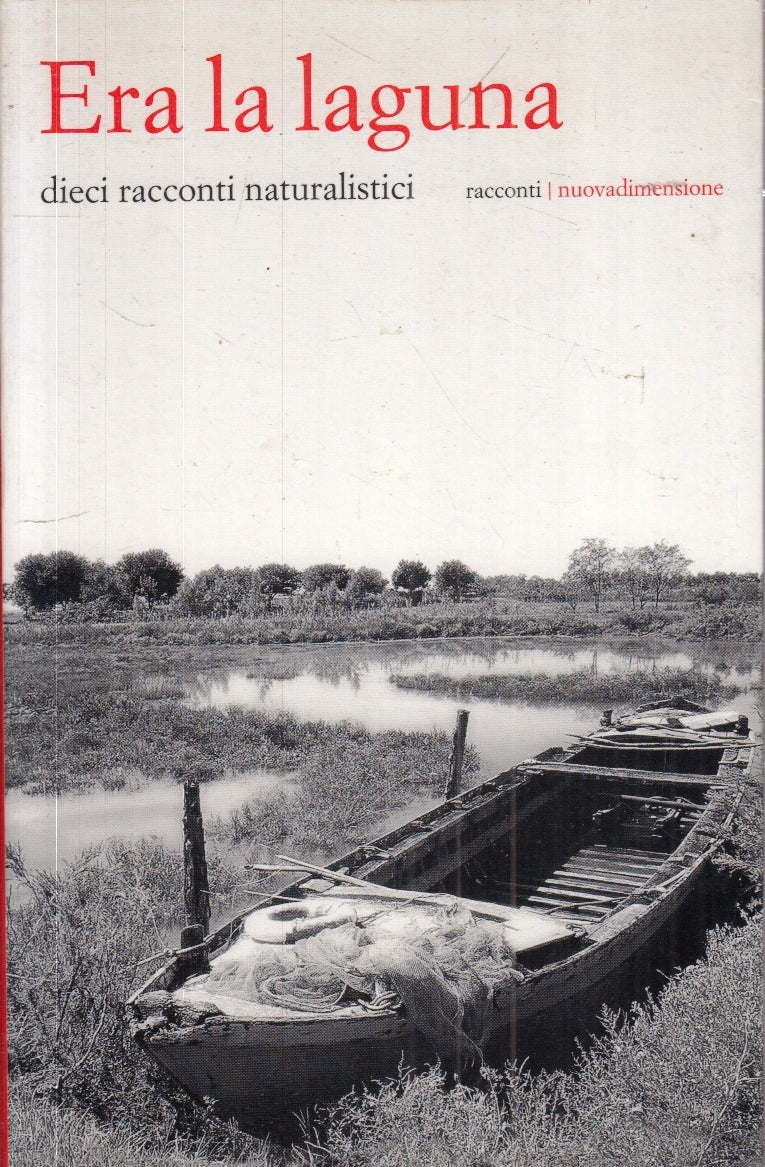 LN- ERA LA LAGUNA DIECI RACCONTI NATURALISTICI- NUOVA DIMENSIONE- 2001- B-YFS149