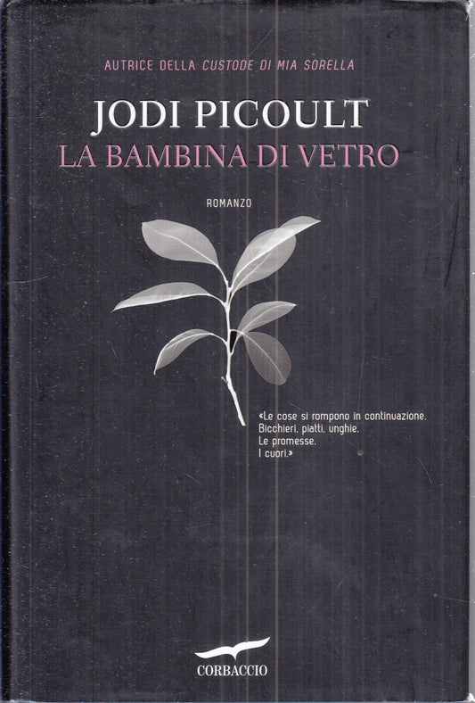 LN- LA BAMBINA DI VETRO - JODI PICOULT - CORBACCIO --- 2010- CS- YFS149