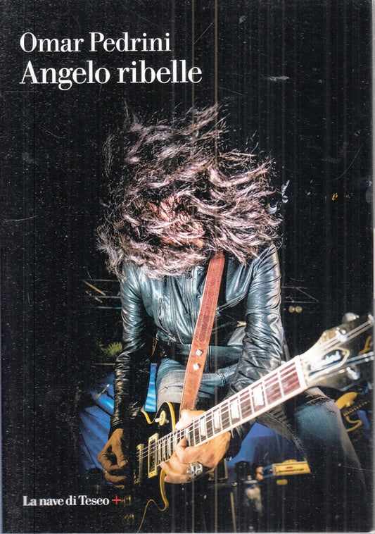 LN- ANGELO RIBELLE - OMAR PEDRINI - LA NAVE DI TESEO --- 2018 - B - YFS150