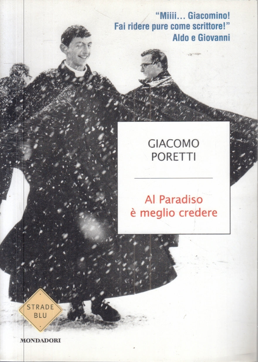 LN- AL PARADISO E' MEGLIO CREDERE- GIACOMO PORETTI- MONDADORI--- 2015- B- YFS152