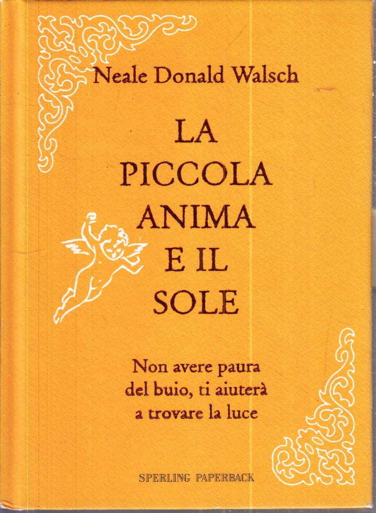 LZ- LA PICCOLA ANIMA E IL SOLE- NEALE DONALD WALSCH- SPERLING--- 2009- C- YFS260