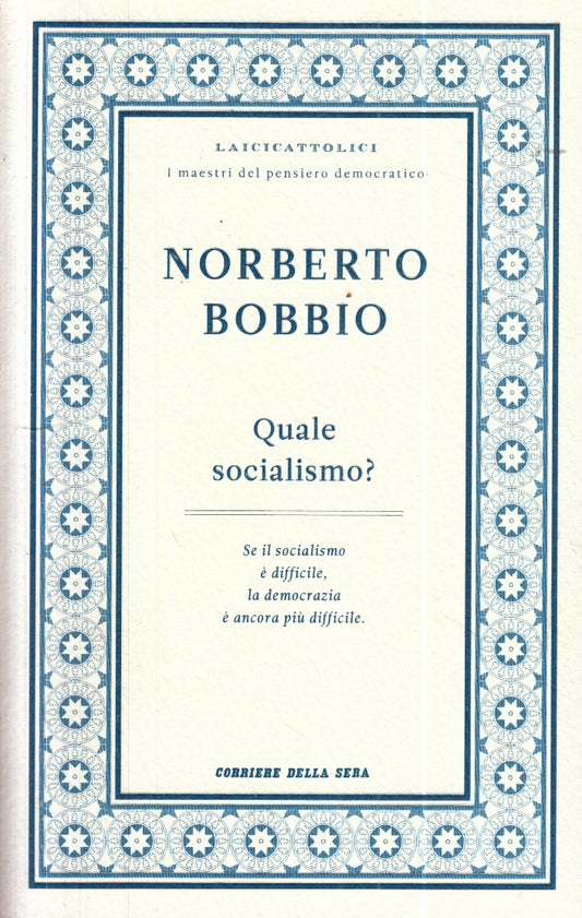 LZ- QUALE SOCIALISMO? - NORBERTO BOBBIO - CORRIERE SERA --- 2011 - B- YFS257