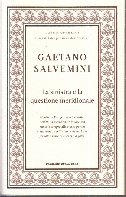 LZ- LA SINISTRA E QUESTIONE MERIDIONALE - GAETANO SALVEMINI- CORRIERE- B- YFS257