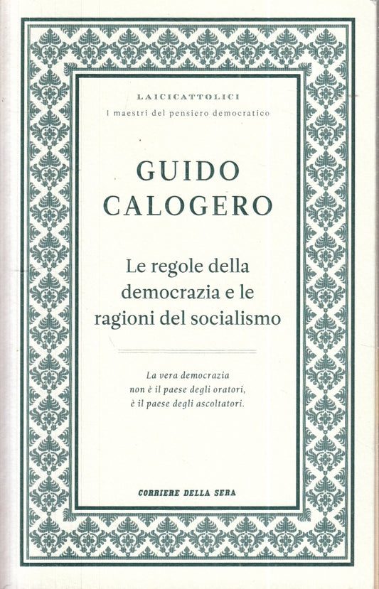 LZ- REGOLE DEMOCRAZIA RAGIONI SOCIALISMO - GUIDO CALOGERO - CORRIERE- B- YFS257