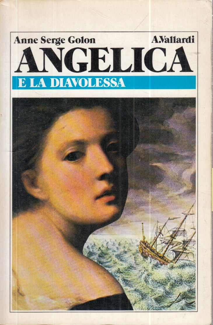 LN- ANGELICA E LA DIAVOLESSA- ANNE SERGE GOLON- VALLARDI- 1a ED.- 1983- B- YFS30