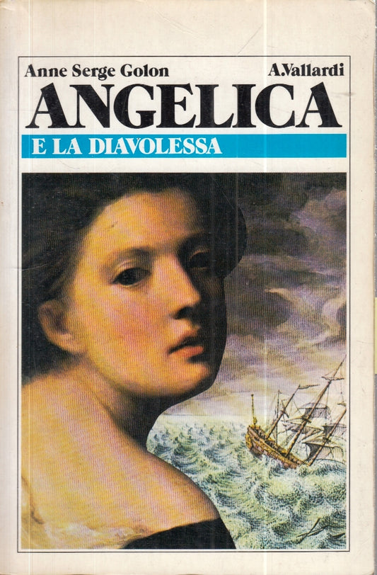 LN- ANGELICA E LA DIAVOLESSA- ANNE SERGE GOLON- VALLARDI- 1a ED.- 1983- B- YFS30