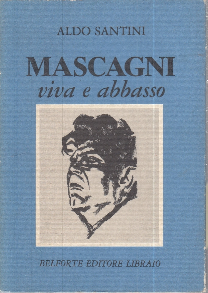LZ- MASCAGNI VIVA E ABBASSO - ALDO SANTINI - BELFORTE LIBRAIO--- 1985- B- ZFS34
