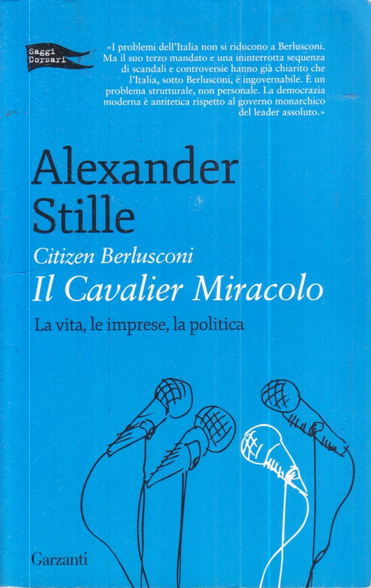 LN- CITIZEN BERLUSCONI IL CAVALIER MIRACOLO- STILLE- GARZANTI--- 2012- B- ZFS34